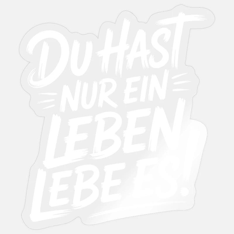 Du hast nur ein Leben – Lebe es Sticker Größe S (10 x 10 cm)