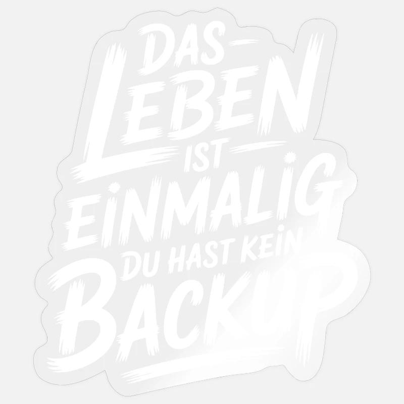 Das Leben is einmalig - Kein Backup - Sticker Größe S (10 x 10 cm) - Transparent glänzend