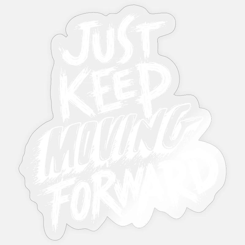 Just Keep Moving Forward - Sticker size S (10 x 10 cm) - transparent glossy