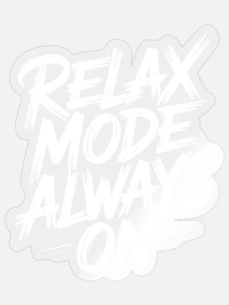 Relaxmodus Immer An - Sticker Größe S (10 x 10 cm) - Transparent glänzend
