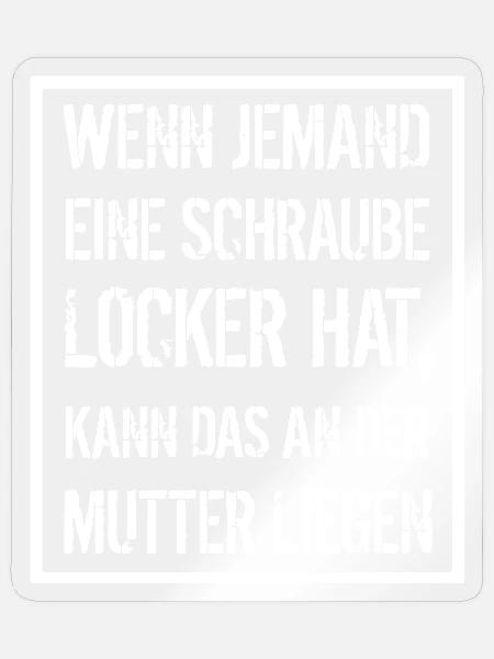 Wenn jemand eine Schraube locker hat, kann das an - Sticker Größe S (10 x 10 cm) - Transparent glänzend