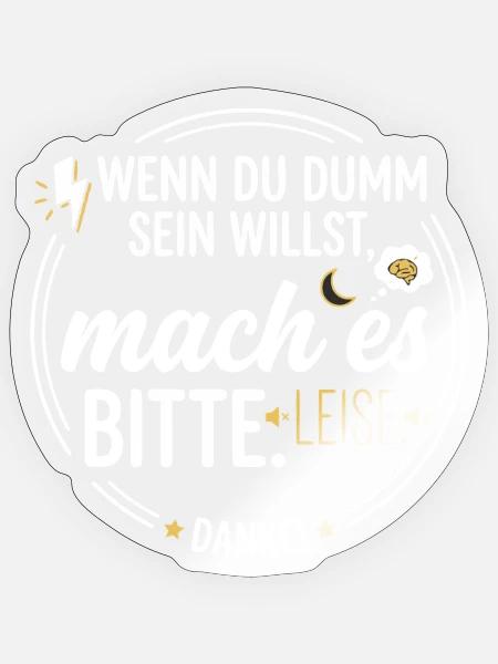 Dumm Sein Leise Spruch Sarkasmus Büro - Sticker Größe S (10 x 10 cm) - Transparent glänzend