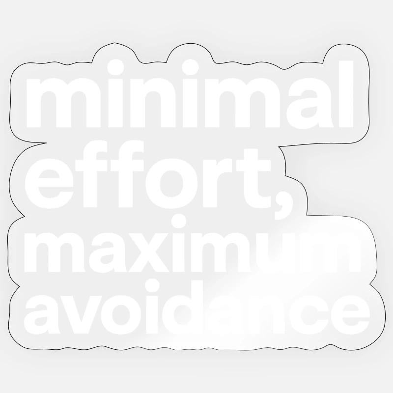 Effort minimal, évitement maximal | Ironie, Minimal Sticker taille S (10 x 10 cm)