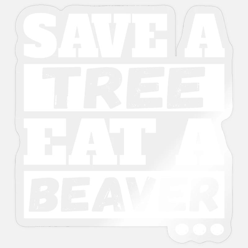 Save Tree Eat A Beaver Sticker size S (10 x 10 cm)