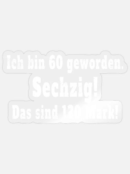 Lustiges T-Shirt zum 60. Geburtstag / Sechzig / 60 - Sticker Größe S (10 x 10 cm) - Transparent glänzend