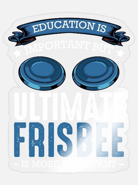 Ultimate Frisbee Ist Wichtiger Als Bildung - Sticker Größe S (10 x 10 cm) - Transparent glänzend