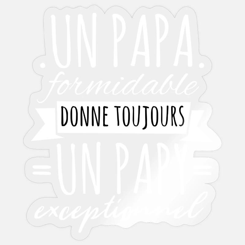 Papi Un Papa Formidable Donne Un Papy Exceptionnel - Sticker taille S (10 x 10 cm) - brillant transparent