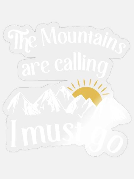 The mountains are calling - I must go - Sticker Größe S (10 x 10 cm) - Transparent glänzend