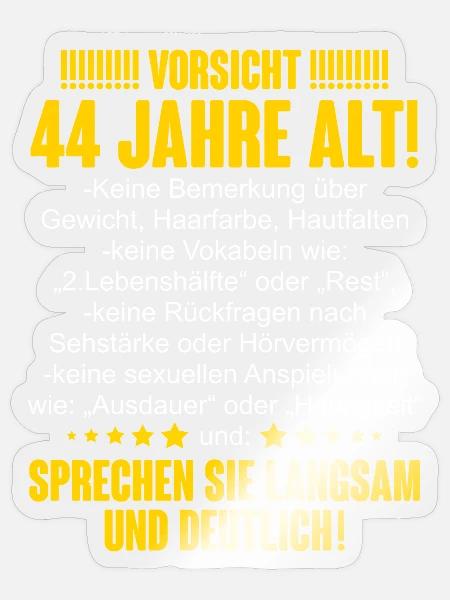 44. Geburtstag Lustiger Spruch - Sticker Größe S (10 x 10 cm) - Transparent glänzend