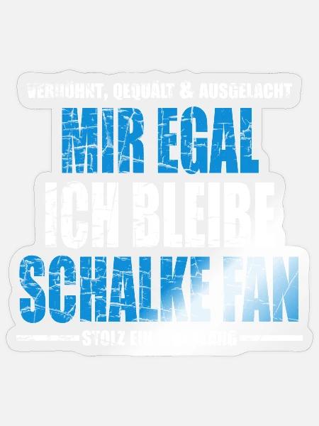 Mir Egal ich bleibe Schalke Fan Vintage - Sticker Größe S (10 x 10 cm) - Transparent glänzend