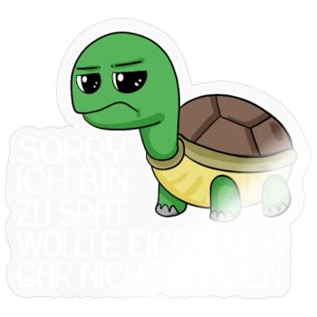 zu spät spruch lustig - Sticker Größe S (10 x 10 cm) - Transparent glänzend - Vorne