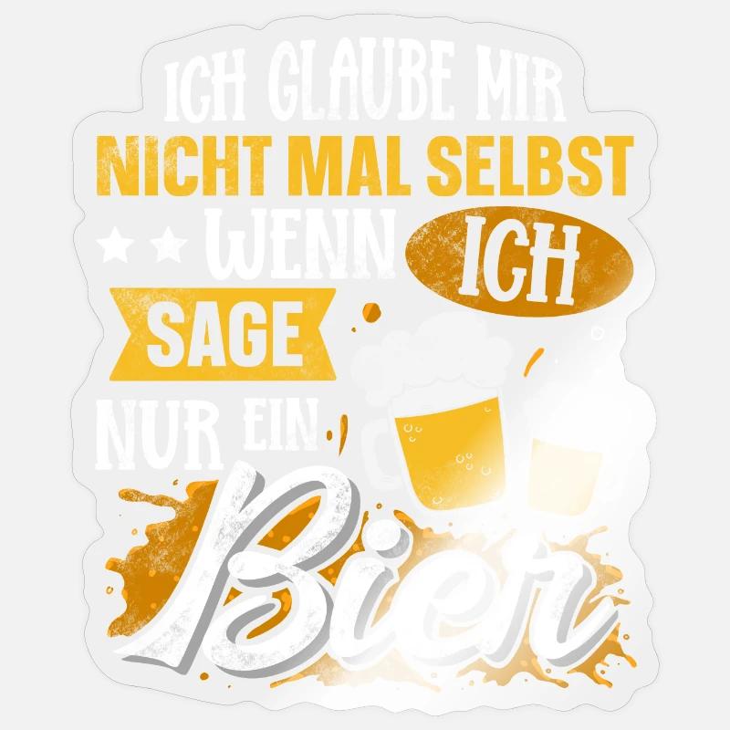Lustiger Bier Spruch - Sticker Größe S (10 x 10 cm) - Transparent glänzend