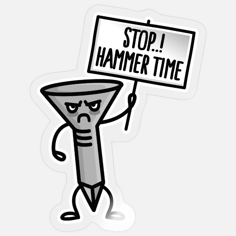 Carpenter, Stop Hammer time, Shoemaker Upholsterer - Sticker size S (10 x 10 cm) - transparent glossy