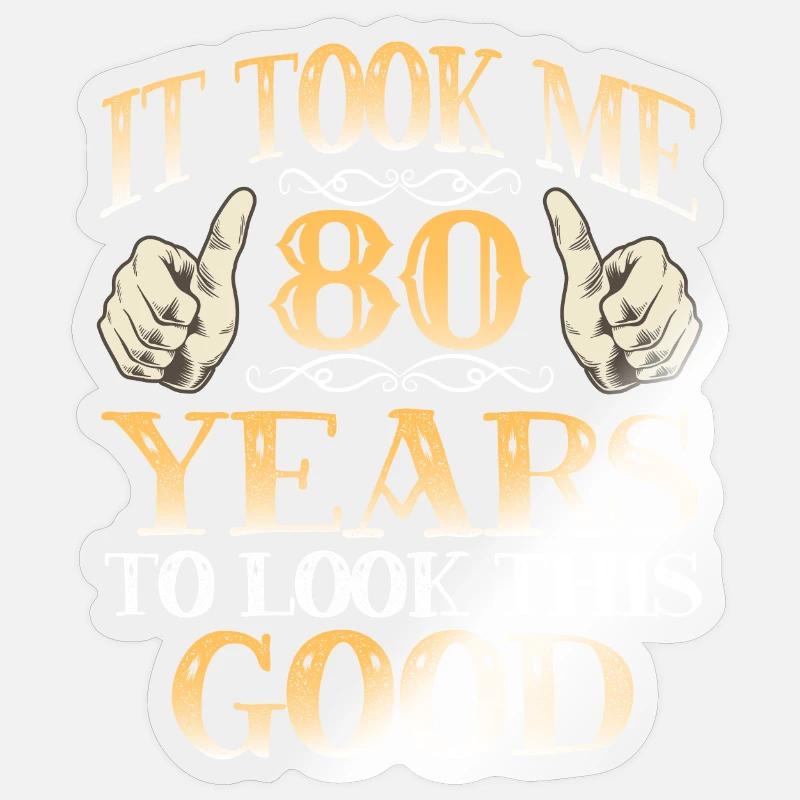 Drôle d’idée cadeau de 80e anniversaire 80 ans - Sticker taille S (10 x 10 cm) - brillant transparent