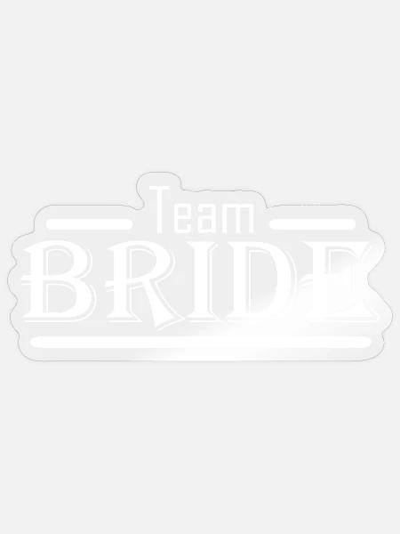 Team Bride Schrift - Sticker Größe S (10 x 10 cm) - Transparent glänzend
