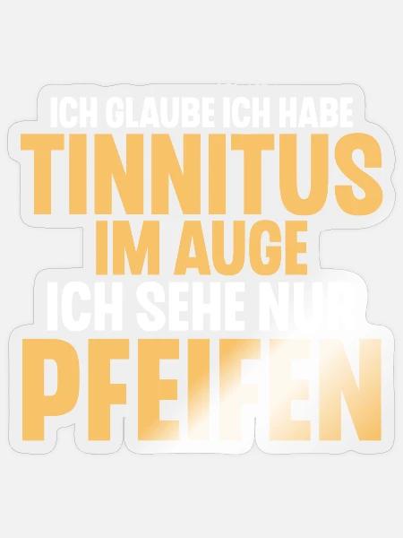 Ich Glaube Ich Habe Tinnitus Im Auge - Sticker Größe S (10 x 10 cm) - Transparent glänzend