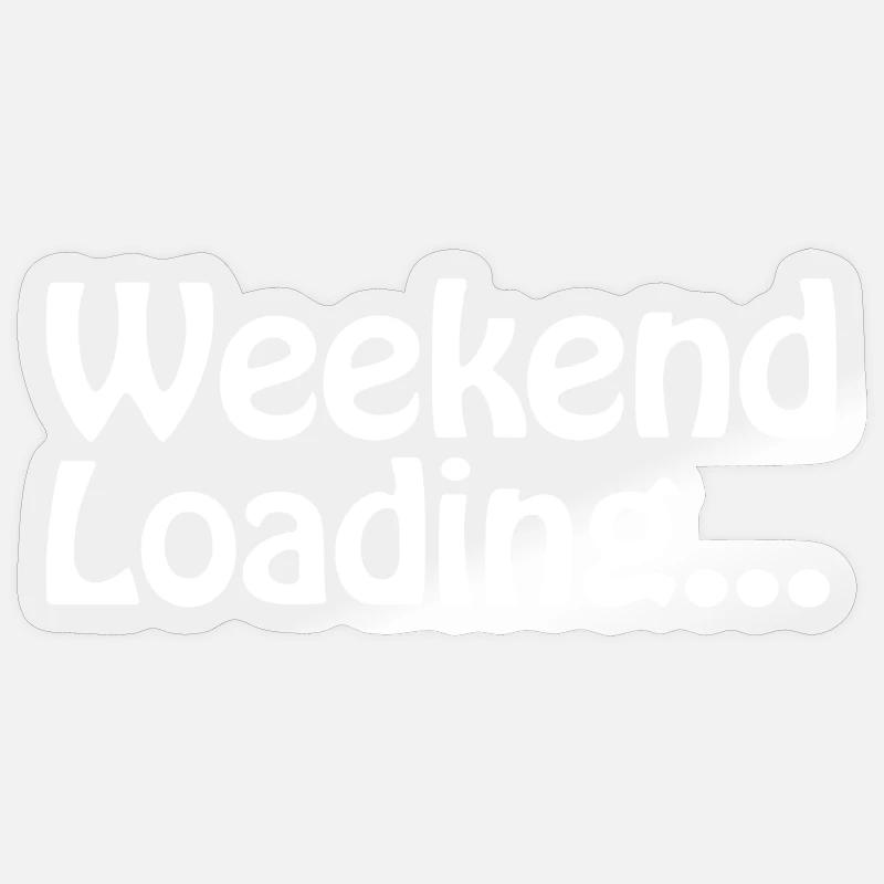 Weekend loading - Wochenende - Bald Wochenende - Sticker Größe S (10 x 10 cm) - Transparent glänzend