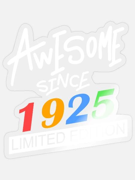 1925 - Jahrgang 1925 - Fantastisch seit 1925 - Sticker Größe S (10 x 10 cm) - Transparent glänzend