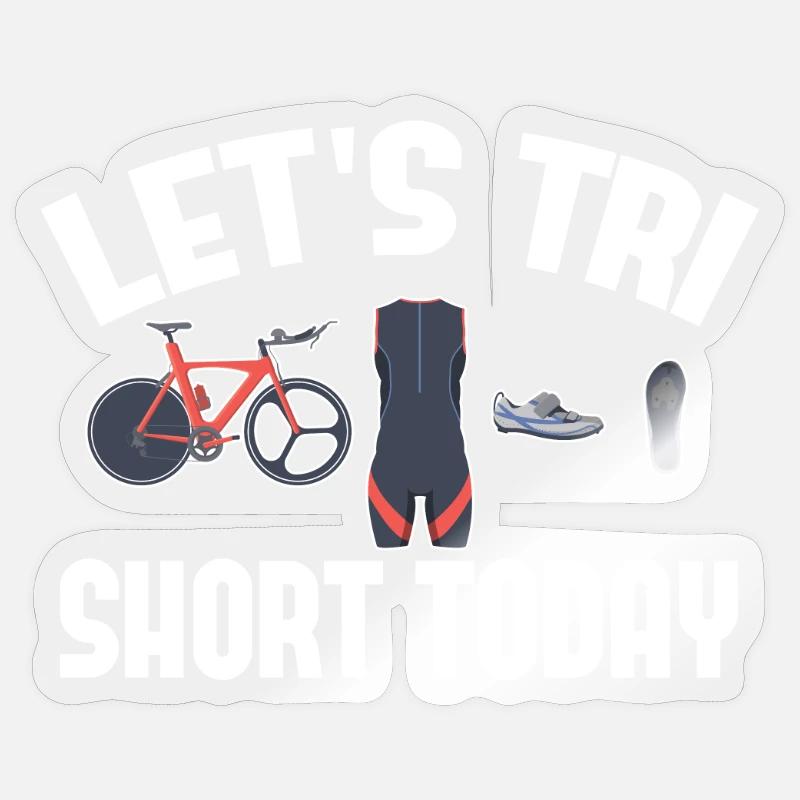 Let's Tri Short Heute Triathlon - Sticker Größe S (10 x 10 cm) - Transparent glänzend