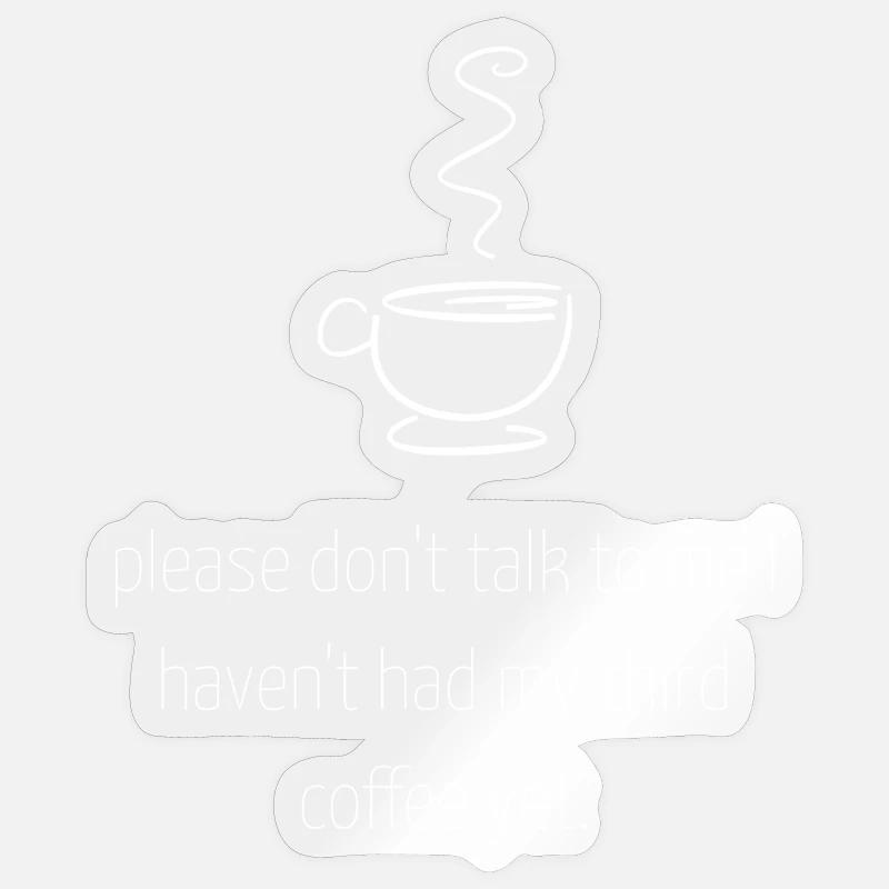 Kaffee Spruch - Sticker Größe S (10 x 10 cm) - Transparent glänzend