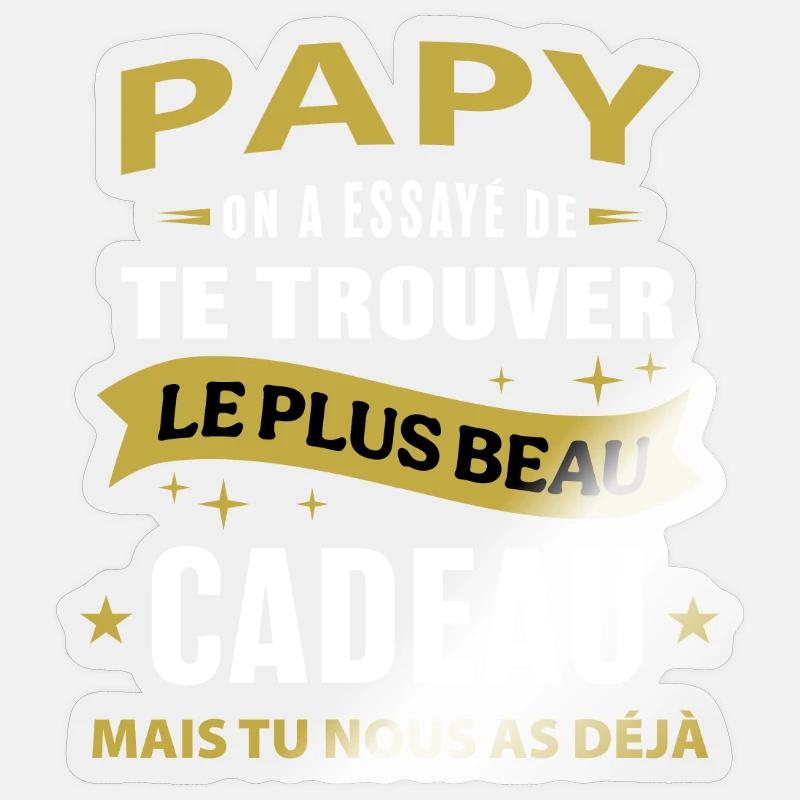 Papy le plus beau cadeau c'est nous cadeau papi Sticker taille S (10 x 10 cm)