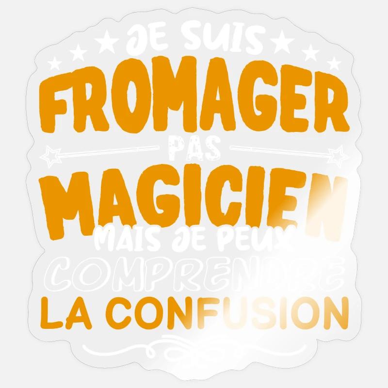 Fromager | Fromager pas Magicien | Meilleur Fromag - Sticker taille S (10 x 10 cm) - brillant transparent