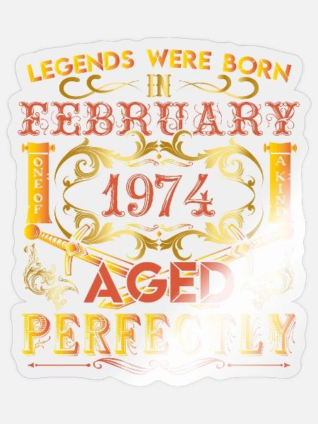 Februar 1974 - Geburtstag 1974 Legenden wurden geboren. - Sticker Größe S (10 x 10 cm) - Transparent glänzend