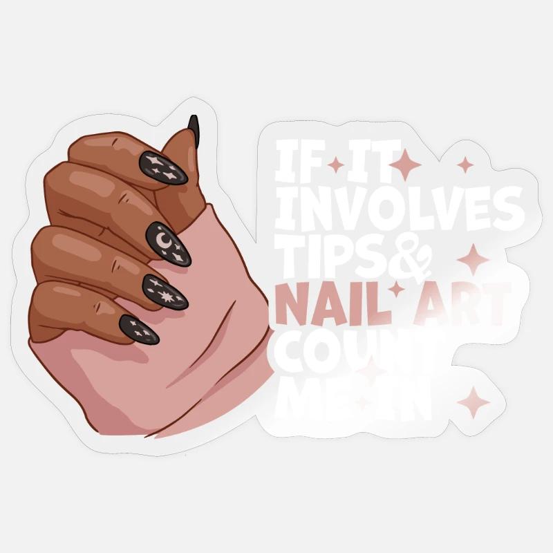 If It Involves Tips and Nailart Nagelstudio Sticker Größe S (10 x 10 cm)