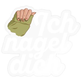 Ich Nagel Dich Nageldesignerin - Sticker Größe S (10 x 10 cm) - Transparent glänzend - Vorne