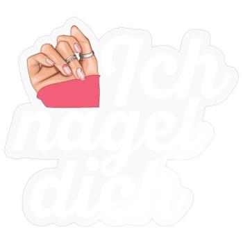 Ich Nagel Dich Nageldesignerin - Sticker Größe S (10 x 10 cm) - Transparent glänzend - Vorne