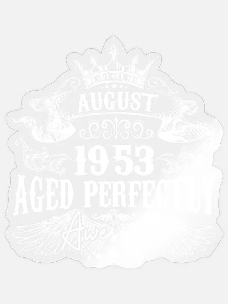 1953| August 1953 Geburtstag Perfekt gealtert - Sticker Größe S (10 x 10 cm) - Transparent glänzend