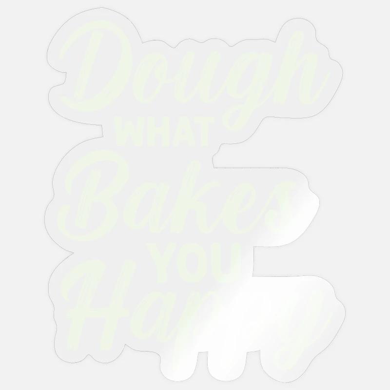 Dough What Bakes You Happy Bakery Sticker size S (10 x 10 cm)
