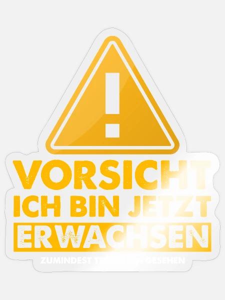 Vorsicht ich bin jetzt Erwachsen... - Sticker Größe S (10 x 10 cm) - Transparent glänzend