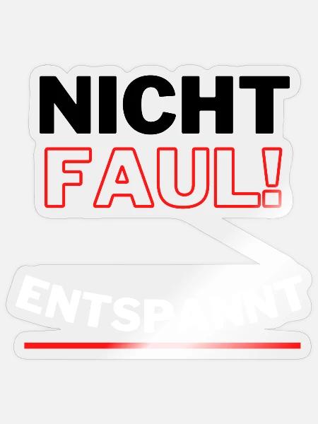 Nicht faul! - Entspannt - Sticker Größe S (10 x 10 cm) - Transparent glänzend