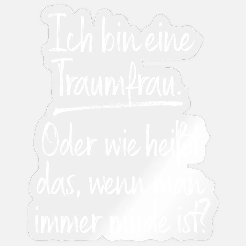 Traumfrau Oder Wie Heißt Das Wenn Man Müde Ist - Sticker Größe S (10 x 10 cm) - Transparent glänzend