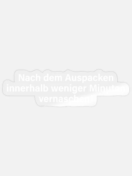 Nach Dem Auspacken Innerhalb Minuten Vernaschen - Sticker Größe S (10 x 10 cm) - Transparent glänzend