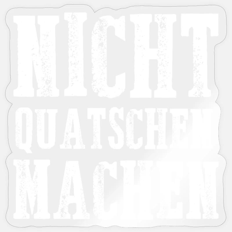 Nicht quatschen machen Sticker Größe S (10 x 10 cm)