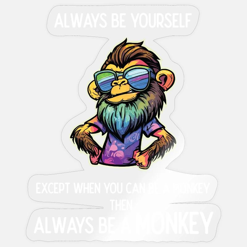 Sei immer ein Affe Sticker Größe S (10 x 10 cm)