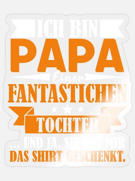 Ich bin Papa einer fantastischen Tochter Vater - Sticker Größe S (10 x 10 cm) - Transparent glänzend