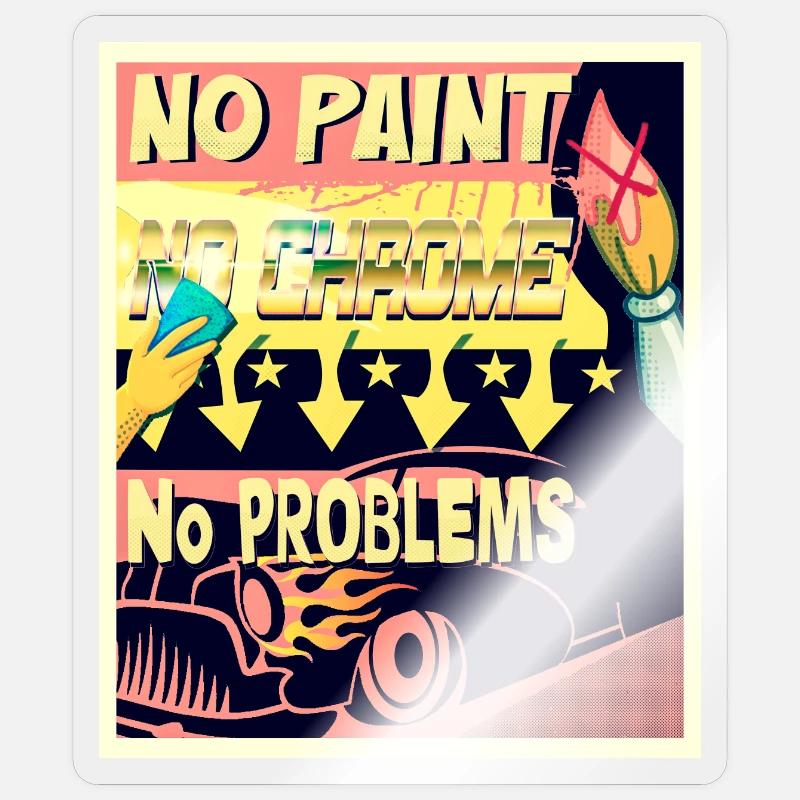 NO PAINT, NO CHROME, NO PROBLEMS Sticker Größe S (10 x 10 cm)