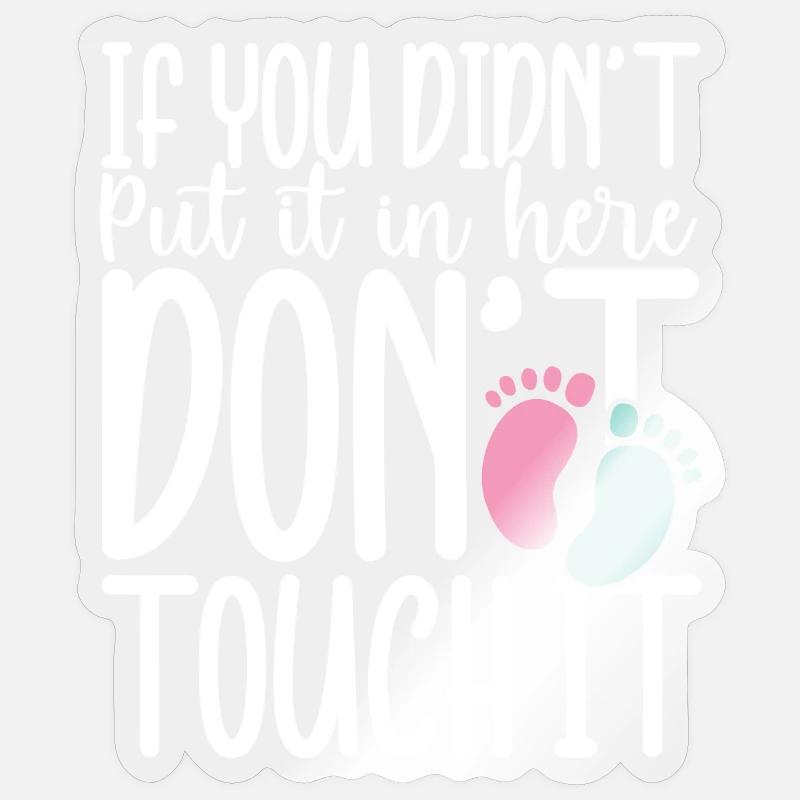 If you didn t put in here don t touch it Sticker Größe S (10 x 10 cm)