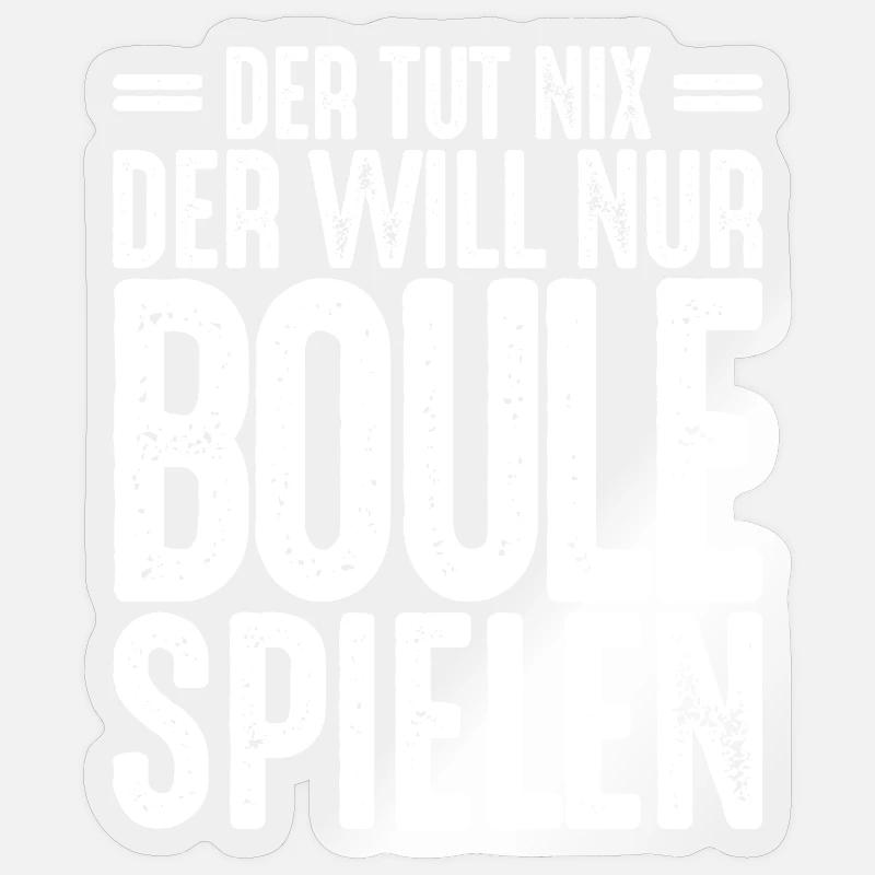 Der tut nix der will nur Boule spielen Petanque - Sticker Größe S (10 x 10 cm) - Transparent glänzend