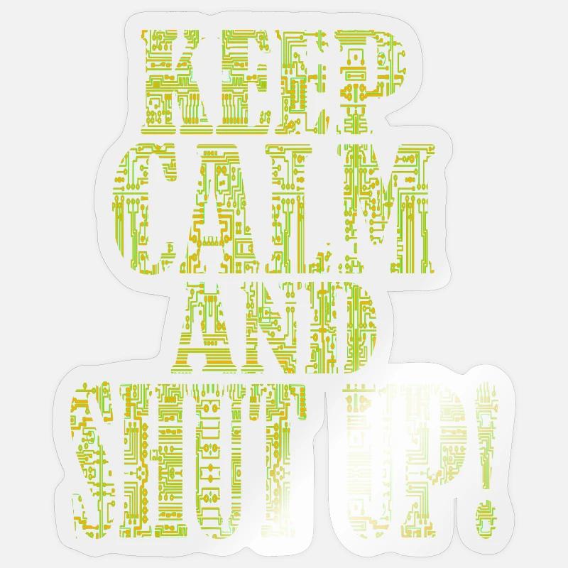 Keep Calm and Shut Up - IT Administrator Admin Sticker Größe S (10 x 10 cm)