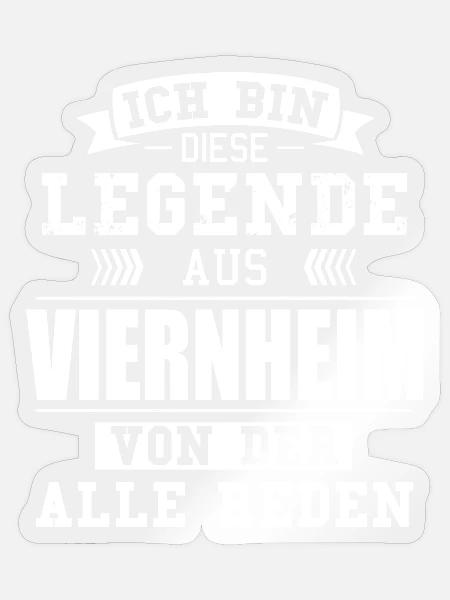 Stadt Viernheim Deutschland Legende Spruch - Sticker Größe S (10 x 10 cm) - Transparent glänzend
