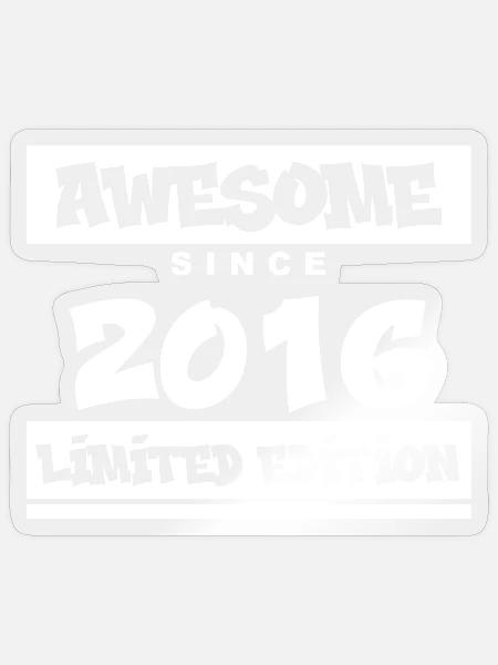 2016 - Jahrgang 2016 - Fantastisch seit 2016 - Sticker Größe S (10 x 10 cm) - Transparent glänzend