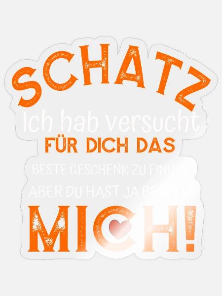 Schatz, das beste Geschenk bin ICH, witziges Shirt - Sticker Größe S (10 x 10 cm) - Transparent glänzend