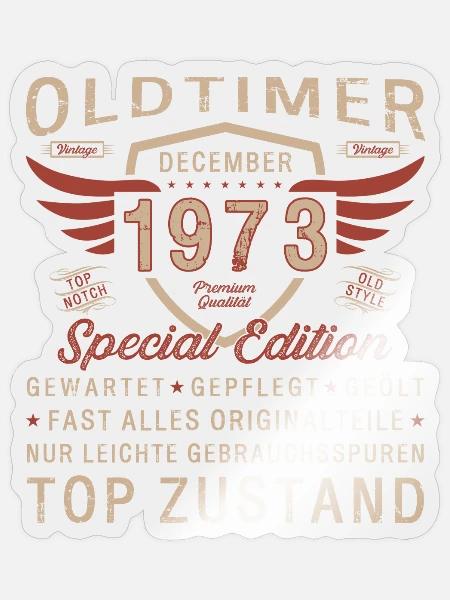 50. Geburtstag Oldtimer Dezember Jahrgang 1973 - Sticker Größe S (10 x 10 cm) - Transparent glänzend