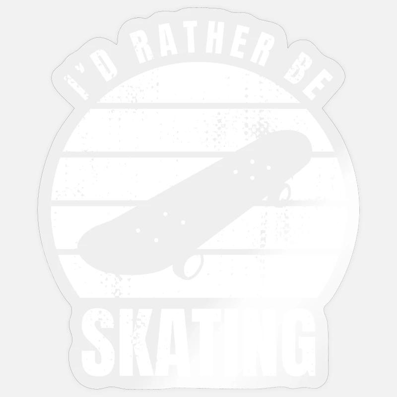 I'd rather skate - Sticker size S (10 x 10 cm) - transparent glossy