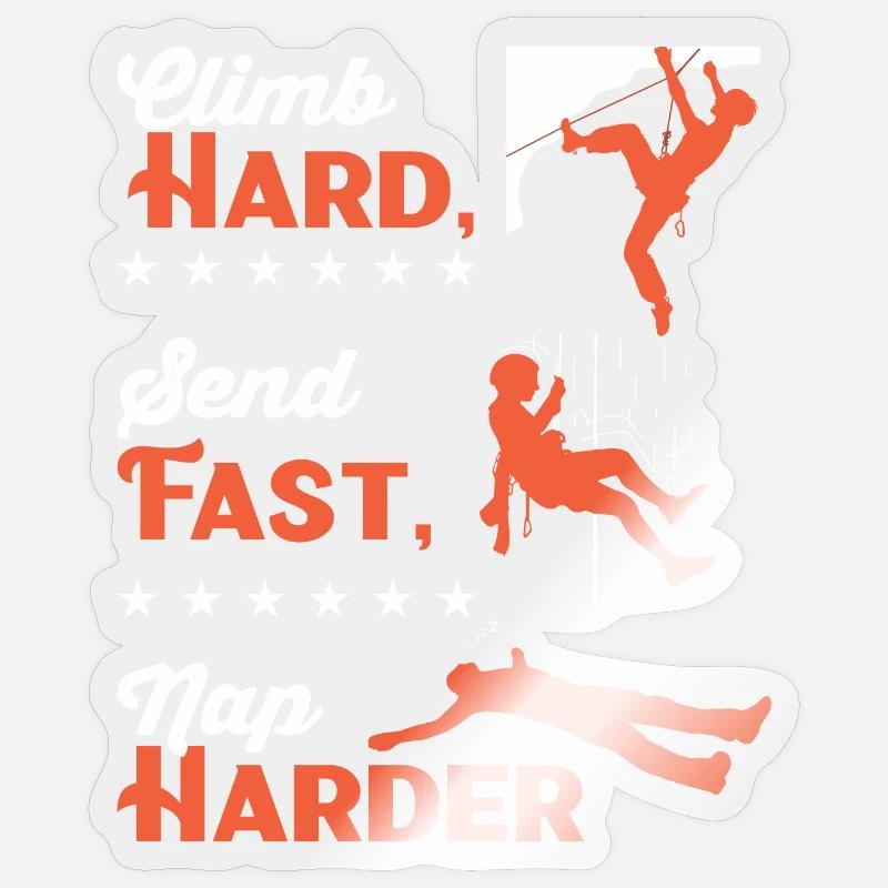 Klettern Sie hart, senden Sie schnell, machen Sie ein härteres Nickerchen Sticker Größe S (10 x 10 cm)