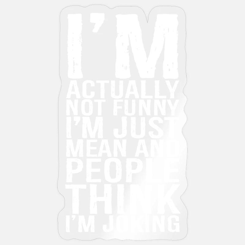 Ich bin eigentlich nicht lustig, ich bin nur ein gemeines, lustiges Hemd - Sticker Größe S (10 x 10 cm) - Transparent glänzend